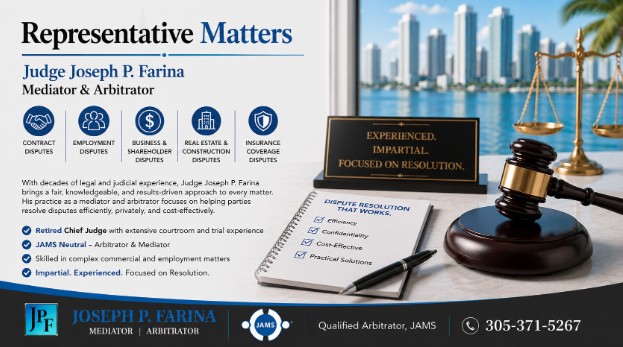 Representative Matters — Judge Joseph P. Farina, Mediator & Arbitrator